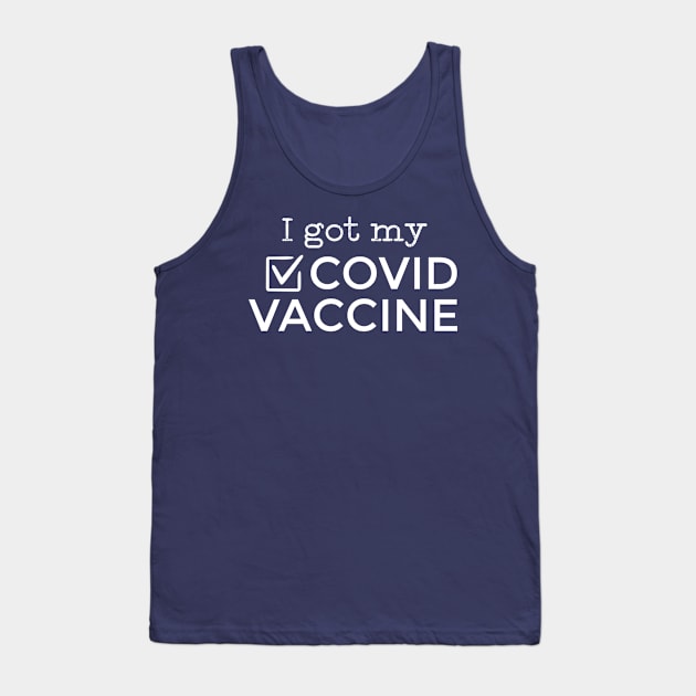 I Got My Covid Vaccine Gift Tank Top by Salt88